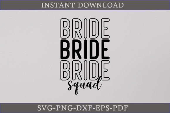 Bride Squad SVG Graphics for Wedding Crafts & Custom Shirts