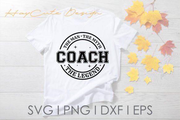 Coach the Man the Myth the Legend Svg: A Crafts and Graphics Review