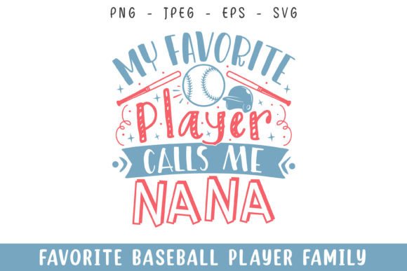 Favorite Baseball Player Calls Nana SVG: A Graphics Gem for Crafts
