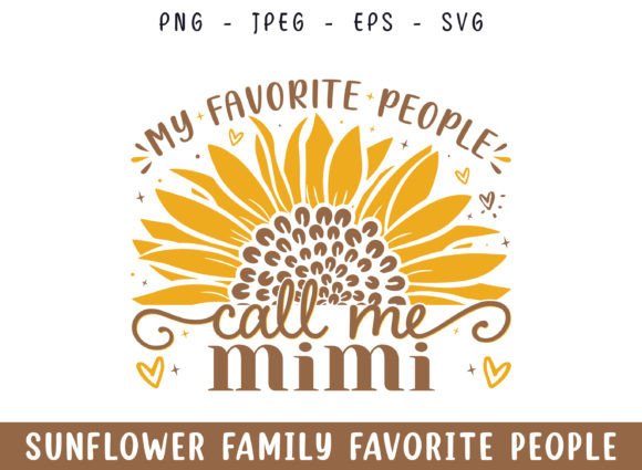 Favorite People Call Mimi Sunflower SVG: A Crafts Graphics Gem