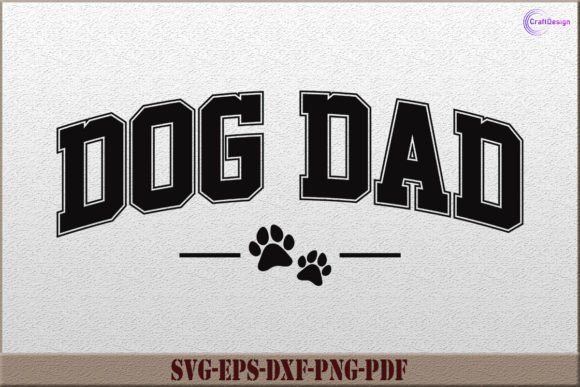 Funny Dog Dad Gift Shirt SVG Cut File for Graphics and Crafts