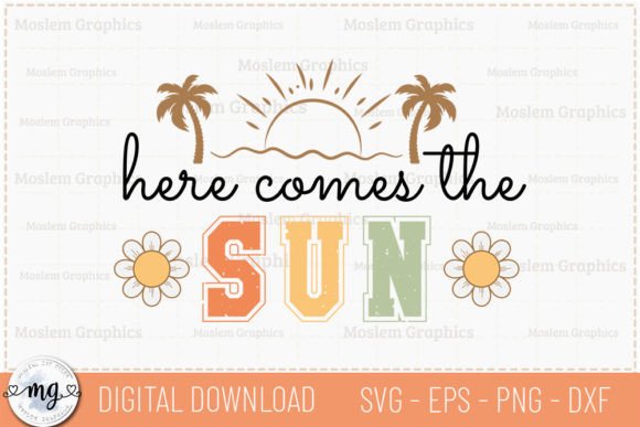 Here Comes the Sun - Retro Summer SVG for Graphics and Crafts