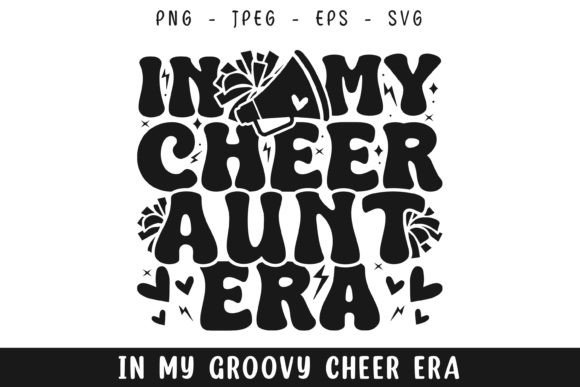 In My Cheer Aunt Era Groovy Retro Svg: A Perfect Graphics Asset for Crafts