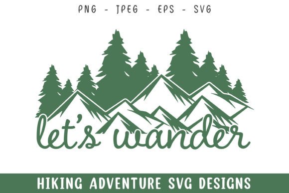 Let’s Wander Hiking SVG for Craft & Graphics Projects