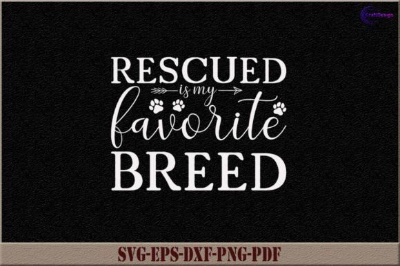 Rescued is My Favorite Breed: A Graphics Asset for Crafts