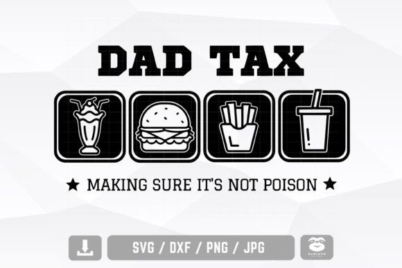 Review: Dad Tax SVG for Graphics and Crafts