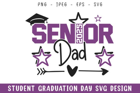 Senior 2025 Dad Graduation Day SVG for Crafts and Graphics
