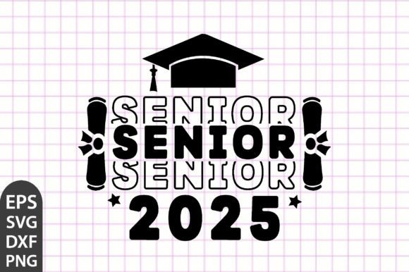 Senior 2025, Graduation SVG Design for Crafts and Graphics