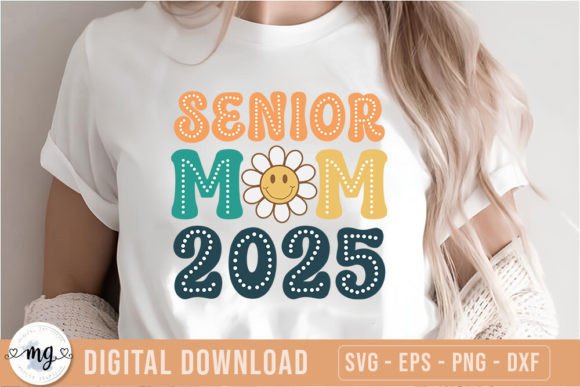 Senior Mom 2025 - Senior 2025 SVG for Graphics and Crafts